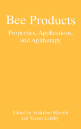 Bee Products: Properties, Applications, and Apitherapy
