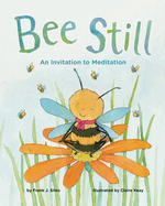 Bee Still: An Invitation to Meditation