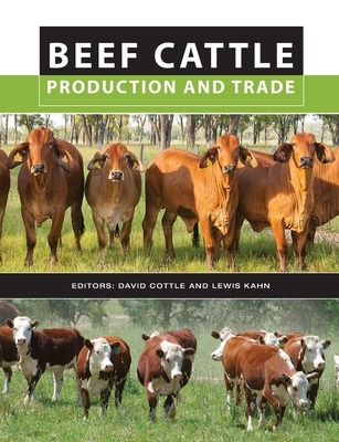 Beef Cattle Production and Trade - Kahn, Lewis (Editor), and Cottle, David (Editor)