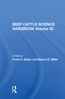 Beef Cattle Science Handbook, Vol. 20 - Baker, Frank H.