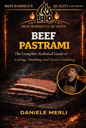 Beef Pastrami: The Complete Technical Guide to Curing, Smoking and Steam Finishing