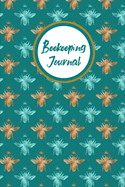 Beekeeping Journal: Beekeeper Record Book For Bees Notebook