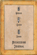Beekeeping Journal: Beekeeper Record Book For Bees Notebook