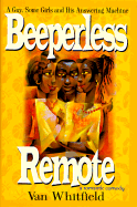 Beeperless Remote: A Guy, Some Girls, and His Answering Machine