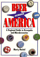 Beer Across America: A Regional Guide to Brewpubs and Microbreweries