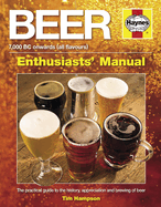 Beer Enthusiasts' Manual: 7,000 BC onwards (all flavours)