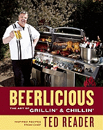 Beerlicious: The Art of Grillin' & Chillin'