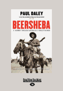 Beersheba: A Journey Through Australia's Forgotten War