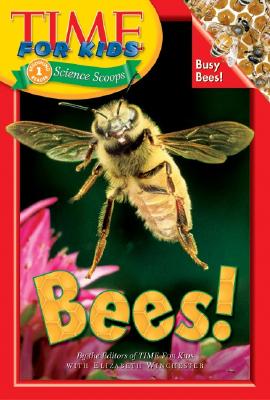 Bees! - Time for Kids Magazine, and Winchester, Elizabeth
