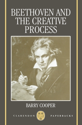 Beethoven and the Creative Process - Cooper, Barry