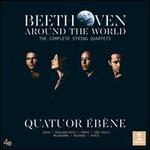 Beethoven Around the World: The Complete String Quartets
