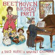 Beethoven Birthday Party: a 2013 Hark! a Vagrant Calendar