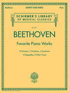 Beethoven - Favorite Piano Works: Schirmer'S Library of Musical Classics #2071