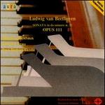 Beethoven: Op. 111, 3 Versions - Claudio Arrau (piano); Paul Badura-Skoda (piano); Wilhelm Backhaus (piano)