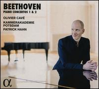 Beethoven: Piano Concertos 1 & 2 - Olivier Cav� (piano); Kammerakademie Potsdam; Patrick Hahn (conductor)