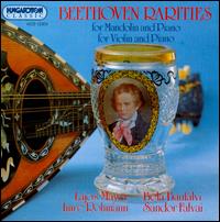 Beethoven Rarities - Imre Rohmann (piano); Lajos Mayer (mandolin); Sandor Falvay (piano)