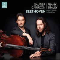 Beethoven: Sonatas & Variations for Cello & Piano - Frank Braley (piano); Gautier Capu�on (cello)
