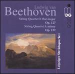 Beethoven: String Quartet E flat minor, Op. 127; String Quartet A minor, Op. 132