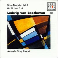 Beethoven: String Quartets, Op. 18, Nos. 3 & 4 - Alexander String Quartet; Frederick Lifsitz (violin); Ge-Fang Yang (violin); Paul Yarbrough (viola); Sandy Wilson (cello)