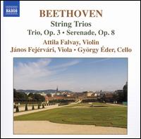 Beethoven: String Trio, Op. 3; Serenade, Op. 8 - Attila Falvay (violin); Gyorgy Eder (cello); J�nos Feh�rv�ri (viola)