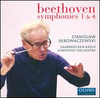 Beethoven: Symphonies 1 & 4 - Saarbrucken Radio Symphony Orchestra; Stanislaw Skrowaczewski (conductor)