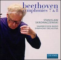 Beethoven: Symphonies 7 & 8 - Saarbrucken Radio Symphony Orchestra; Stanislaw Skrowaczewski (conductor)