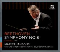 Beethoven: Symphony No. 6 - Bavarian Radio Chorus (choir, chorus); Bavarian Radio Symphony Orchestra; Mariss Jansons (conductor)