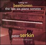 Beethoven: The Last Six Piano Sonatas