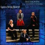 Beethoven: The Middle String Quartets - Cypress String Quartet