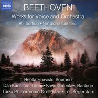 Beethoven: Works for Voice and Orchestra - Dan Karlstr�m (tenor); Kevin Greenlaw (baritone); Reetta Haavisto (soprano); Turku Philharmonic Orchestra;...