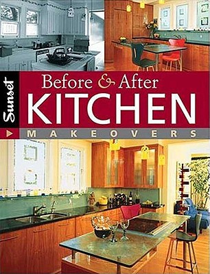 Before & After Kitchen Makeovers - Sunset Publishing (Creator)