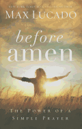 Before Amen: The Power of a Simple Prayer