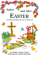 Before and After Easter: Activities and Ideas for Lent to Pentecost