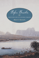 Before Bras�lia: Frontier Life in Central Brazil