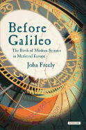 Before Galileo: The Birth of Modern Science in Medieval Europe