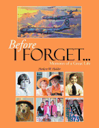 Before I Forget . . .: Memoirs of a Great Life