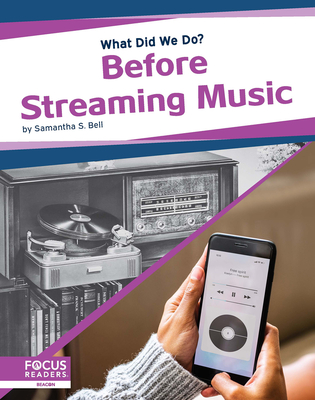 Before Streaming Music - Bell, Samantha S.