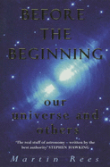 Before the Beginning: Our Universe and Others