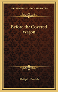 Before the covered wagon