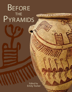 Before the Pyramids: The Origins of Egyptian Civilization