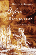Before the Revolution: America's Ancient Pasts