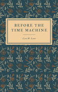 Before the Time Machine