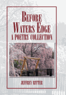 Before Waters Edge: A Poetry Collection