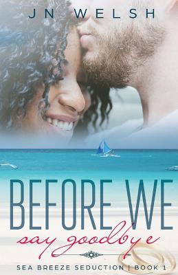 Before We Say Goodbye - Welsh, Jn