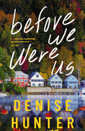 Before We Were Us: A Sweet, Cozy, Second-Chance Romance
