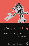 Before Writing: Rethinking the Paths to Literacy