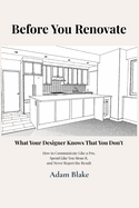 Before You Renovate: What Your Designer Knows that You Don't