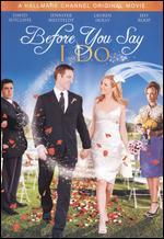 Before You Say I Do