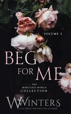 Beg For Me: Volume 3 - Winters, W