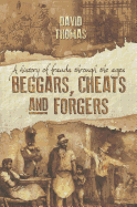 Beggars, Cheats and Forgers